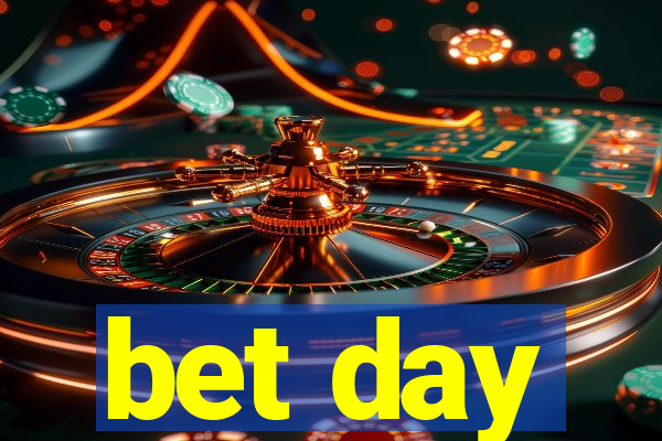 bet day